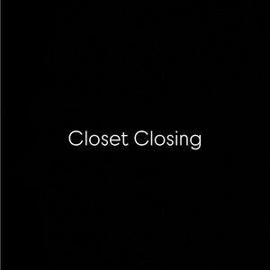 Closet Closing